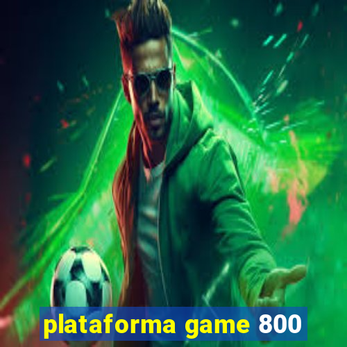 plataforma game 800